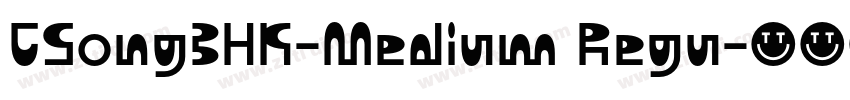 CSong3HK-Medium Regu字体转换 CSong3HK-Medium Regu字体转换